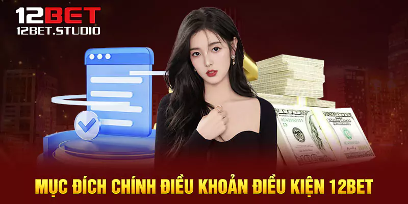 cac-dieu-khoan-&-dieu-kien-co-ban-tai-12bet